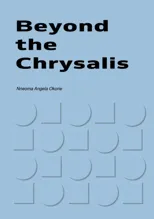 Beyond the Chrysalis