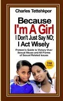 Because I'm a Girl, I Don't Just Say No - I Act Wisely