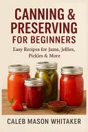 Canning & Preserving for Beginners