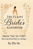 The Classy Bride's Handbook