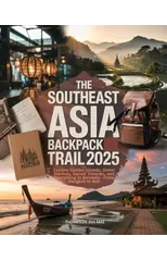 The Southeast Asia Backpack Trail 2025