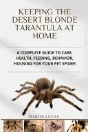 Keeping the Desert Blonde Tarantula at Home