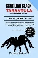 Brazilian Black Tarantula Pet Owners Guide