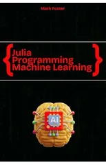 Julia Programming for Machine Learning