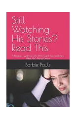 Still Watching His Stories? Read This