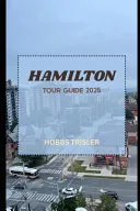 Hamilton Tour Guide 2025