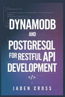 DynamoDB and PostgreSQL for RESTful API Development