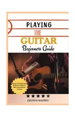 Playing the Guitar Beginners Guide
