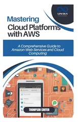 Mastering Cloud Platforms with AWS