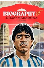 Biography of Diego Maradona