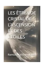 Les Etres de Cristal de l'Ascension Et Des Etoiles