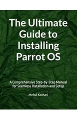 The Ultimate Guide to Installing Parrot OS