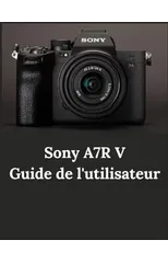 Sony A7R V Guide de l'utilisateur
