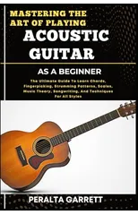 Mastering the Art of Playing Acoustic Guitar as a Beginner