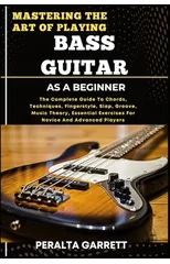 Mastering the Art of Playing Bass Guitar as a Beginner