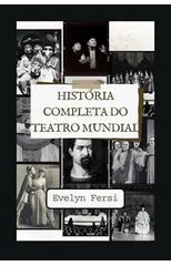 Historia Completa do Teatro Mundial