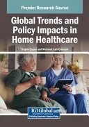 Global Trends and Policy Impacts in Home Healthcare