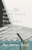 HTML, CSS, JavaScript, and Rust for Beginners