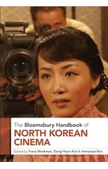 The Bloomsbury Handbook of North Korean Cinema