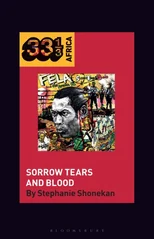 Fela Anikulapo-Kuti’s Sorrow Tears and Blood