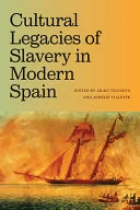 Cultural Legacies of Slavery in Modern Spain