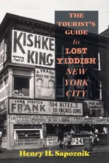 The Tourist's Guide to Lost Yiddish New York City