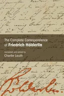 The Complete Correspondence of Friedrich Holderlin