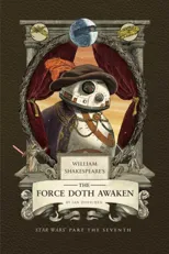 William Shakespeare's The Force Doth Awaken