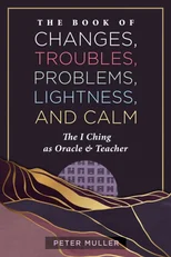 The Book of Changes, Troubles, Problems, Lightness, and Calm