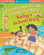 Ruby's School Walk (Bilingual Vietnamese & English)