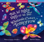 Whatever Comes Tomorrow (Bilingual Vietnamese & English)