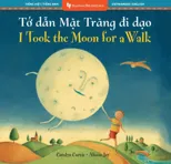 I Took the Moon for a Walk (Bilingual Vietnamese & English)