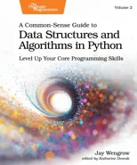 A Common-Sense Guide to Data Structures and Algorithms in Python, Volume 2