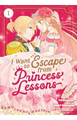 I Want to Escape from Princess Lessons (Manga) Vol. 1