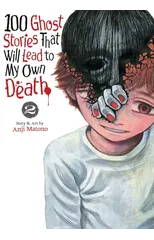 100 Ghost Stories That Will Lead to My Own Death Vol. 2
