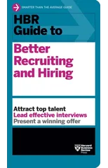 HBR Guide to Better Recruiting and Hiring