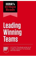 HBR's 10 Must Reads on Leading Winning Teams