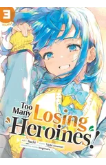 Too Many Losing Heroines! (Manga) Vol. 3