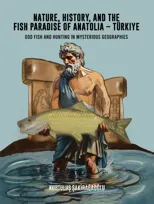 Nature, History, and the Fish Paradise of Anatolia – Turkiye