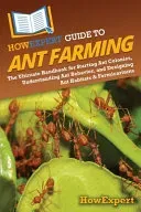 HowExpert Guide to Ant Farming