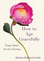 How to Age Gracefully