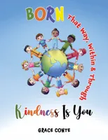 Born That Way, Within & Through – Kindness Is You