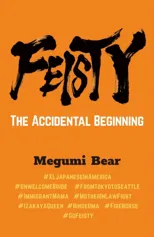 FEISTY - The Accidental Beginning