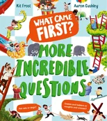 What Came First? – More Incredible Questions