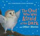 The Owl Who Was Afraid of the Dark and Other Stories