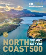 North Coast 500 Britain’s ultimate road trip official guide