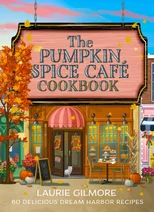 The Pumpkin Spice Cafe Cookbook
