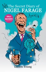Not the Secret Diary of Nigel Farage Aged 61¾