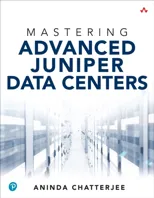 Mastering Advanced Juniper Data Centers