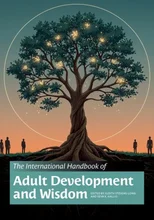 The International Handbook of Adult Development and Wisdom